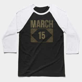 March 15 Baseball T-Shirt